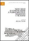 Nuovi mezzi di comunicazione e pluralismo etico, linguistico e religioso libro di Ciancio A. (cur.)