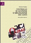 Controllo di gestione e misurazione dei costi. Applicazioni pratiche libro di Rubino Michele