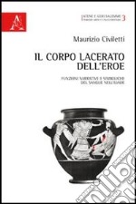 Il corpo lacerato dell'eroe. Funzioni narrative e simboliche del sangue nell'Iliade