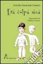 Era colpa mia libro