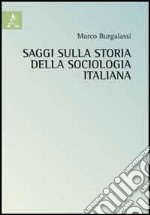 Saggi sulla storia della sociologia italiana libro