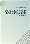 Saggi sulla storia della sociologia italiana libro