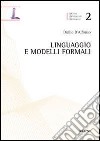 Linguaggio e modelli formali libro di D'Alfonso Duilio