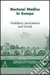 Doctoral studies in Europa. Traditions, innovations and trends. Ediz. italiana e inglese libro