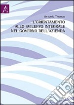 L'orientamento allo sviluppo integrale nel governo dell'azienda libro