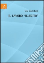 Il lavoro «illecito» libro