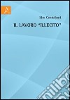 Il lavoro «illecito» libro di Centofanti Siro