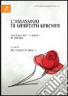 L'assassinio di Meredith Kercher. Anatomia del processo di Perugia libro