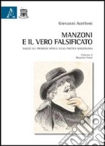 Manzoni e il vero falsificato. Saggio sui Promessi sposi e sulla poetica manzoniana