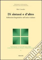 Di sintassi e d'altro. Riflessioni linguistiche sull'antico italiano libro