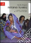 Interno tuareg. Etnografia partecipativa dei poeti nomadi del Niger libro di Dragani Amalia