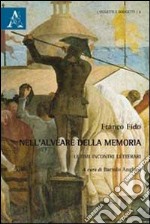 Nell'alveare della memoria. Ultimi incontri letterari libro