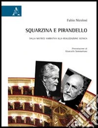 Squarzina e Pirandello. Dalla matrice narrativa alla realizzazione scenica