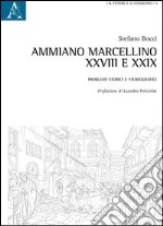 Ammiano Marcellino, XXVIII e XXIX. Problemi storici e storiografici libro