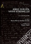 Jorge Guillén, Vanni Scheiwiller. Un epistolario inedito. Ediz. italiana e spagnola libro