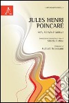 Jules-Henri Poincaré. Vita, scienza e morale libro