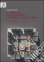 Il progetto della Sinagoga di Hurva di Louis I. Kahn. Analisi grafica libro