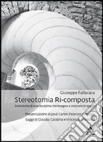 Stereotomia ri-composta. L'evoluzione di una disciplina che insegna a costruire lo spazio libro