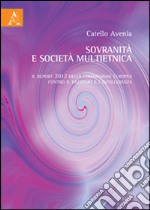 Sovranità e società multietnica. Il report 2012 della commissione Europea con il razzismo e l'intolleranza libro