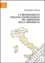 La responsabilità politico-costituzionale del presidente della Repubblica libro