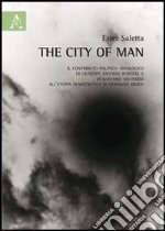 The city of man. L'utopia democratica di Hermann Broch e il contributo politico-ideologico di Giuseppe Antonio Borghese e di Gaetano Salvemini