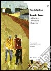 Renato Serra. La letteratura, l'educazione e la guerra libro di Sandrucci Roberto