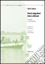 Flussi migratori intra-africani. Il Senegal, un caso specifico libro