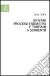 Giovani, processi formativi e turismo a Sorrento libro