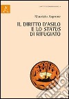 Il diritto d'asilo e lo status di rifugio libro di Asprone Maurizio