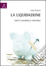 La liquidazione. Aspetti giuridici e contabili libro