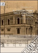 Il conservatorio delle Verginelle in Catania. Indiagini preliminari e progetto di riuso di una fabbrica tradizionale libro