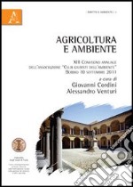 Agricoltura e ambiente. Atti del Convegno (Bobbio, settembre 2011) libro