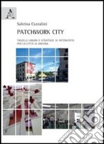 Patchwork city. Tasselli urbani e strategie di intervento per la città di Ancona