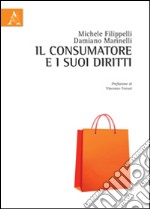 Il consumatore e i suoi diritti libro