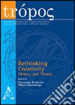 Trópos. Rivista di ermeneutica e critica filosofica (2012). Vol. 1: Rethinking creativity: history and theory libro