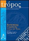 Trópos. Rivista di ermeneutica e critica filosofica (2012). Vol. 1: Rethinking creativity: history and theory libro