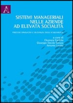 Sistemi manageriali nelle aziende ad elevata socialità. Processi innovativi e rilevanza degli stakeholder libro