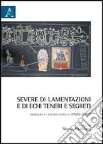 Severe di lamentazioni e di echi teneri e segreti. Omaggio a Luciano Chailly (1920-2002) libro