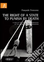 The right of a state to punish by death. A case of the political contamination of the science of penal legislation libro