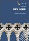 Diritto secolare. Religione e sfera pubblica, oggi libro di Sartea Claudio