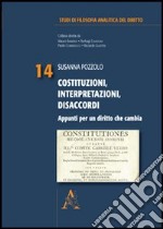 Costituzioni, interpretazioni, disaccordi. Appunti per un diritto che cambia libro