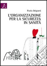 L'organizzazione per la sicurezza in sanità