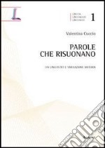 Parole che risuonano. Usi linguistici e simulazione motoria libro