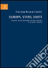 Europa, stato, unità. L'unione fiscale bancaria politica europea e lo Stato italiano libro di Fantetti Francesca Romana