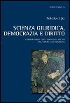 Scienza giuridica, democrazia e diritto. Interpretazioni costituzionali in Austria dall'Impero alla Repubblica libro