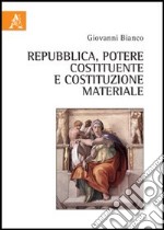 Repubblica, potere costituente e costituzione materiale