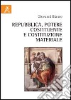 Repubblica, potere costituente e costituzione materiale libro