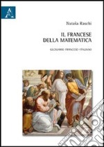 Il francese della matematica. Glossario francese-italiano