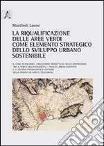 La riqualificazione delle aree verdi come elemento strategico dello sviluppo urbano sostenibile libro