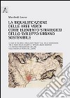 La riqualificazione delle aree verdi come elemento strategico dello sviluppo urbano sostenibile libro di Leone Manfredi